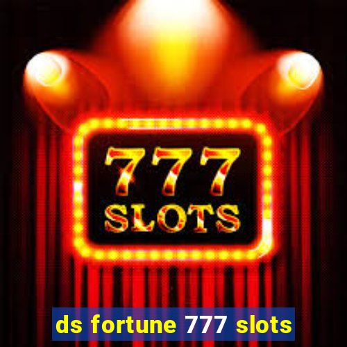 ds fortune 777 slots